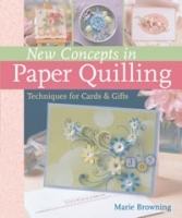 New Concepts in Paper Quilling: Techniques for Cards & Gifts артикул 7665a.